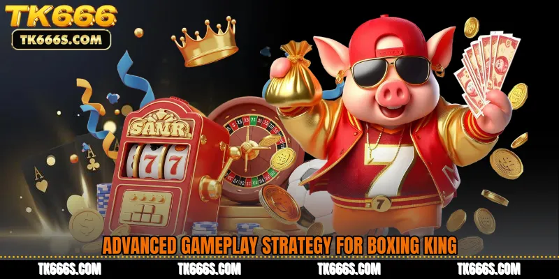 Advanced Gameplay Strategy for Boxing King