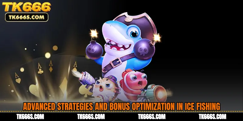 Advanced Strategies and Bonus Optimization in Ice Fishing