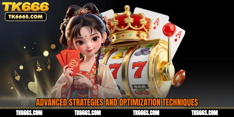Advanced Strategies and Optimization Techniques