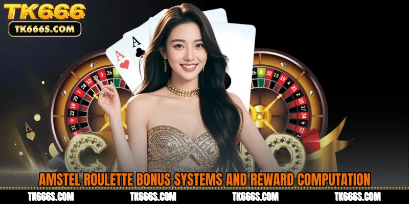 Amstel Roulette Bonus Systems and Reward Computation
