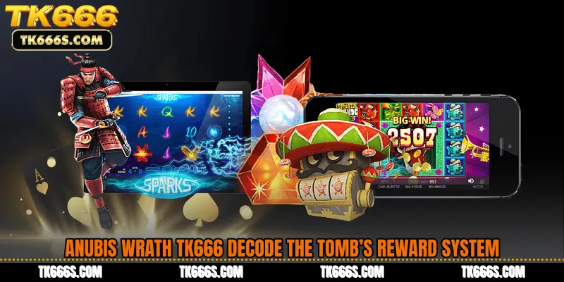 Anubis Wrath TK666 Decode the Tomb’s Reward System