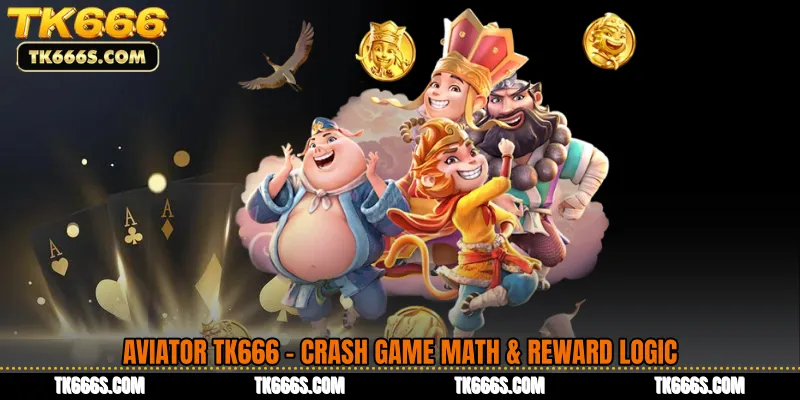 Aviator TK666 - Crash Game Math & Reward Logic