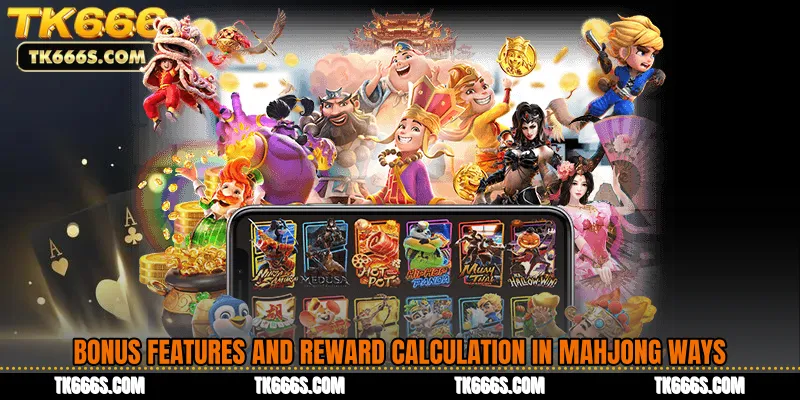 Bonus Features and Reward Calculation in Mahjong Ways