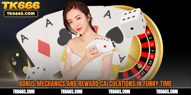 Bonus Mechanics and Reward Calculations in Funky Time