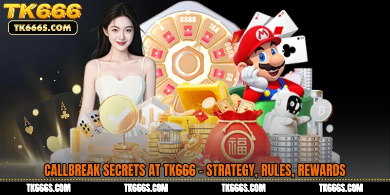 Callbreak Secrets at TK666 - Strategy, Rules, Rewards