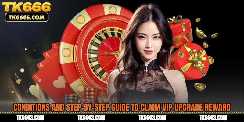Conditions and Step-by-Step Guide to Claim VIP Upgrade Reward