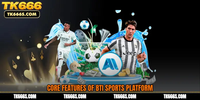Core Features of BTi Sports Platform