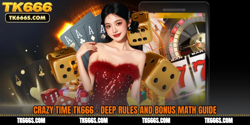Crazy Time TK666 - Deep Rules and Bonus Math Guide