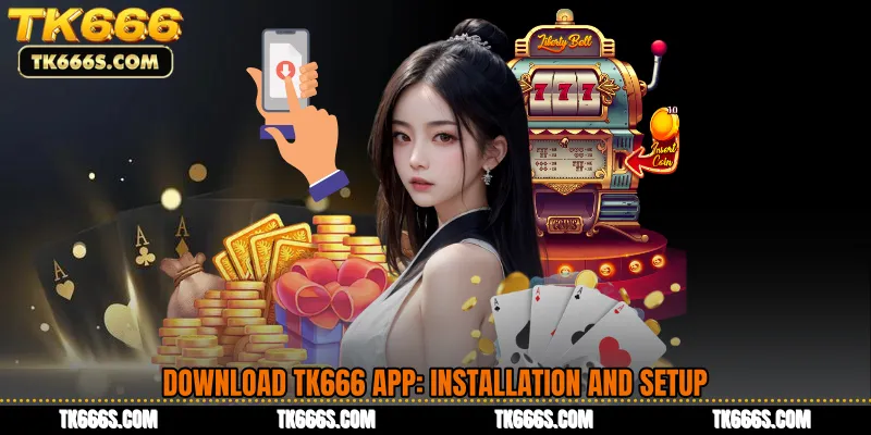 Download TK666 app: Installation and Setup