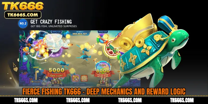 Fierce Fishing TK666 - Deep Mechanics and Reward Logic