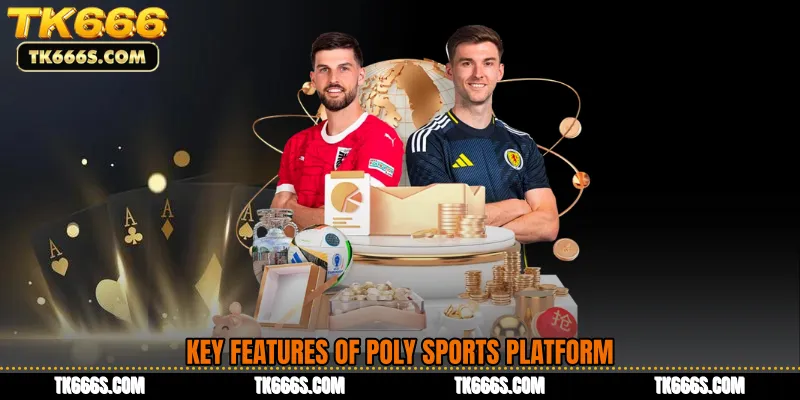 Key Features of Poly Sports Platform