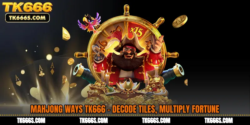 Mahjong Ways TK666 - Decode Tiles, Multiply Fortune