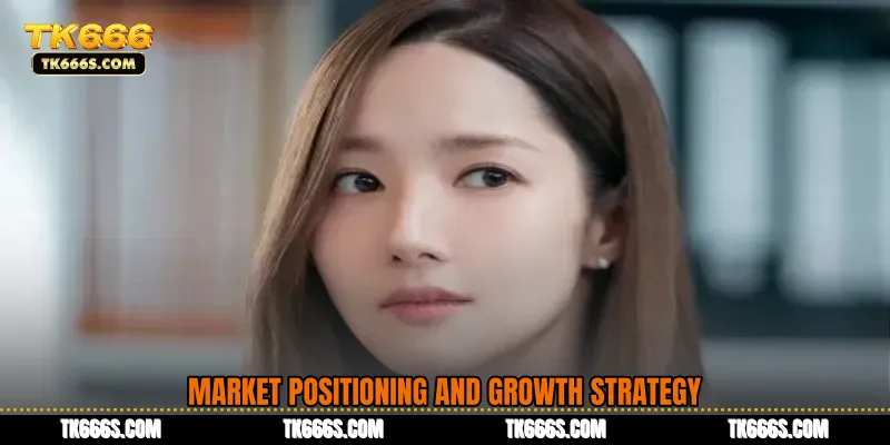 Market Positioning and Growth Strategy