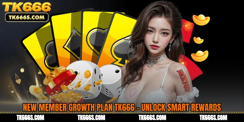 New Member Growth Plan TK666 - Unlock Smart Rewards