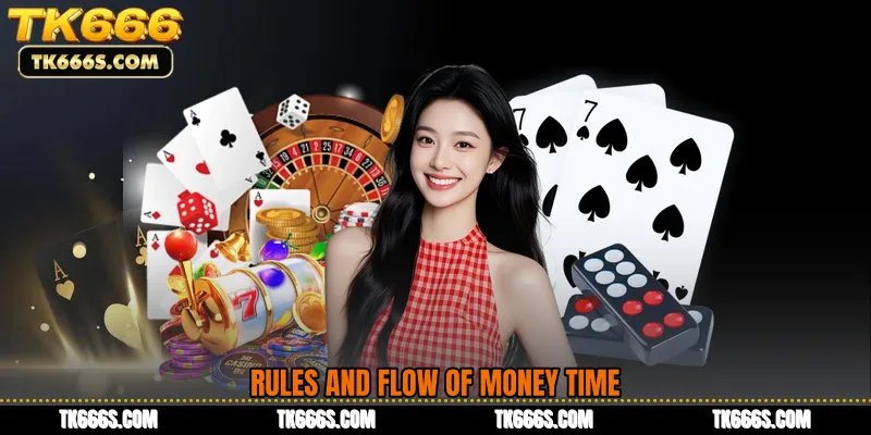 Rules and Flow of Money Time