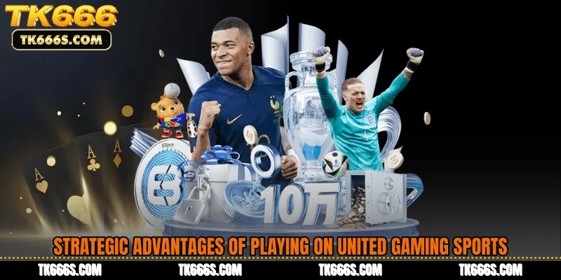 Strategic Advantages of Playing on United Gaming Sports