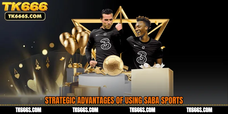 Strategic Advantages of Using Saba Sports
