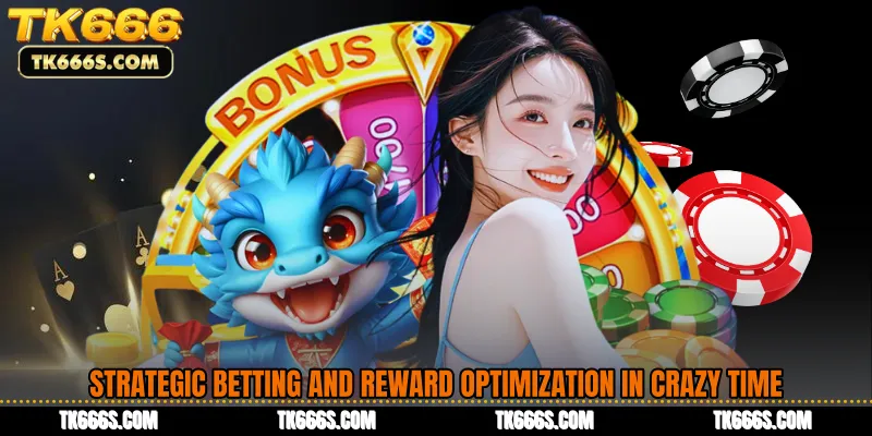 Strategic Betting and Reward Optimization in Crazy Time