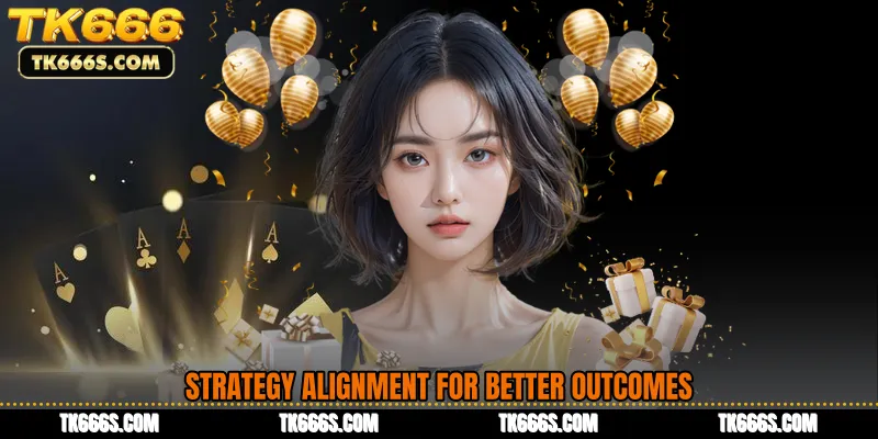 Strategy alignment for better outcomes