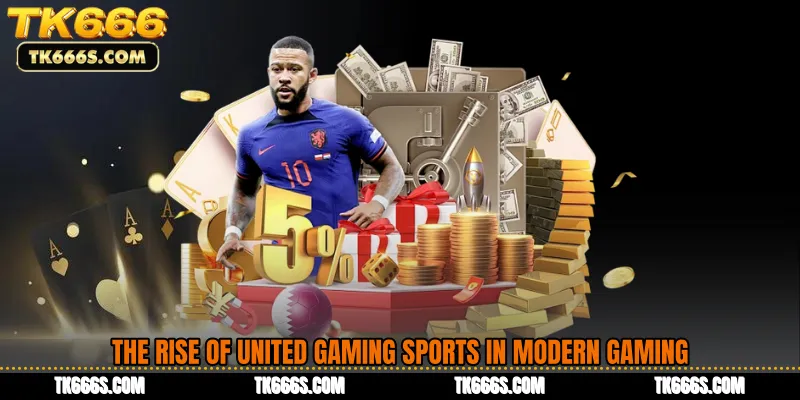 The Rise of United Gaming Sports in Modern Gaming