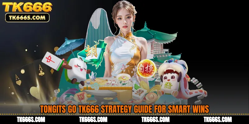 Tongits Go TK666 Strategy Guide for Smart Wins
